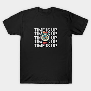 Time is up design T-Shirt